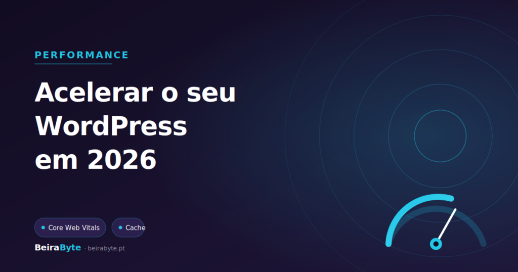 Como Acelerar o seu WordPress em 2026: Guia Core Web Vitals